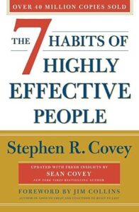 7 Habits of Highly Effective People by Stephen R Covey